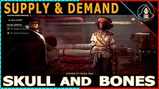 Supply & Demand - Skull and Bones (Walkthrough)