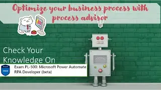 PL500 Quiz - Module 1 - Optimize your business process with process advisor