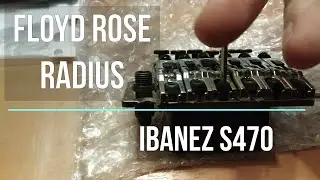 Радиус накладки грифа vs Floyd Rose   | The radius of the fingerboard vs Floyd Rose | Ibanez S470