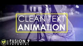 Clean Text Animation in BlackMagic Fusion 9 | Fusion 9 Tutorial