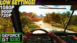 Far Cry 6 GT 1030 - 1080p, 900p, 720p, Low,