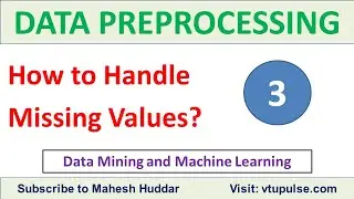 3. How to Handle Missing Values Data Preprocessing Data Mining Machine Learning by Mahesh Huddar