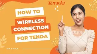 How to wireless Connection In Tenda Device/June 2023