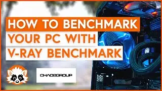 How to use V-Ray to benchmark your CPU and GPU in 2022 🚥