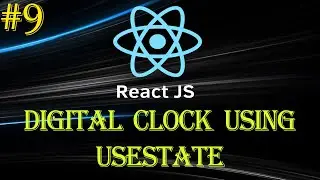 React Tutorial #9 | Digital Clock using state | function & Class Compo | Beginner to Advance Series