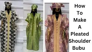 How To Cut And Sew A Pleated Shoulder Bubu Gown