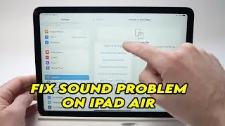 How to Fix Sound & Speakers Problem on iPad Air