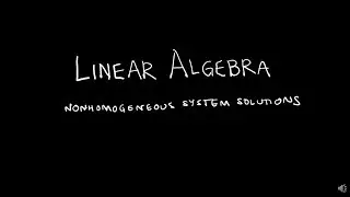 Linear Algebra 1.5.2 Non-Homogeneous System Solutions