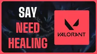 How To Say Need Healing in Valorant - Full Guide (2024)