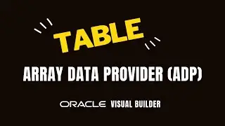 How to add data to Table component with Array Data Provider (ADP) in Visual Builder VBCS | oj-table