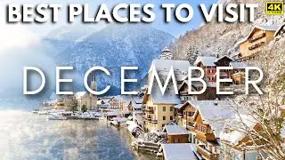 10 Best Places To Visit In December in 2024 - 4K Travel Guide