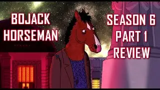 Bojack Horseman Season 6 Part 1 Reaction and Review NON SPOILERS + SPOILERS