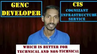 GenC Developer VS CIS (Infrastructure service) Role, Which is better for Technical & Non-Technical ?