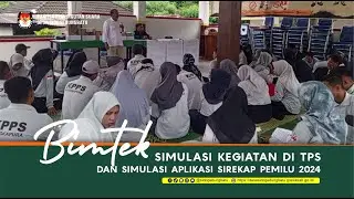 Bimtek Simulasi Di Ruang TPS & Simulasi Aplikasi Sirekap Pemilu 2024