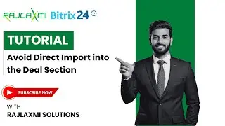 How to Avoid Direct Import into the Deal Section in Bitrix24 | Best Practices & Solutions