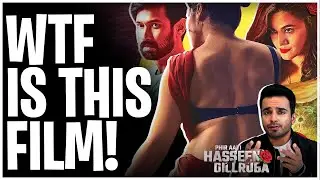 PHIR AAYI HASEEN DILLRUBA Movie Review | No Spoilers