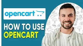 How to Use OpenCart :  Tutorial for Beginners