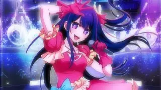 Oshinoko Stereo love edit | Rexixo