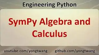 Engineering Python 14B: SymPy Algebra and Calculus