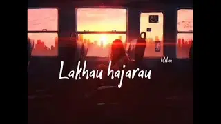 Yabesh Thapa - Laakhau Hajarau [Slowed + reverb] | lyrics
