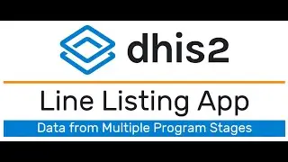 Line Listing (4/5): Data From Multiple Program Stages