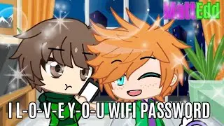 I L-O-V-E Y-O-U WIFI PASSWORD Meme - MattEdd - Eddsworld