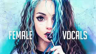 Female Vocal Music 2025 Megamix ♫ EDM Gaming Music ♫ Dubstep, Trap, DnB, Electro House