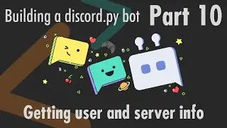 Getting user and server information - Building a discord.py bot - Part 10