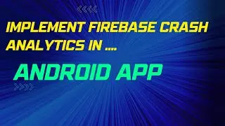 Android Firebase Crash Analytics