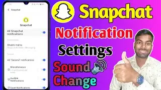 snapchat notification sound change, snapchat notification sound not working