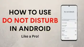 How To Use Do Not Disturb on Android | Master Do Not Disturb Settings