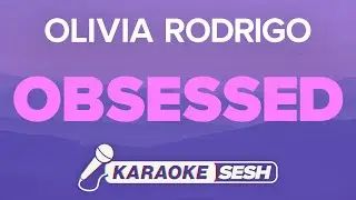 Olivia Rodrigo - obsessed (Karaoke)