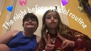 MY NIGHT BEFORE SCHOOL ROUTINE
