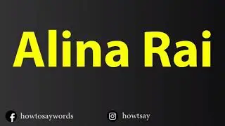 How To Pronounce Alina Rai