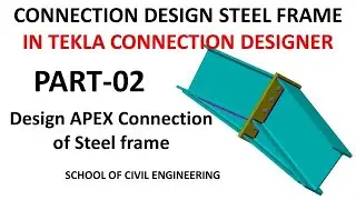 Tekla Connection Designer 2019 Tutorials | Design Apex Connection of Steel Portal frame