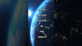 Top 10 Tallest Statue In The World 