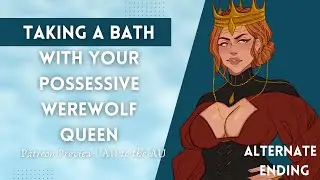 ASMR | AU | Taking a Bath with Your Possessive Werewolf Queen (F4A)(Alternate Ending)