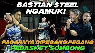 SITHA MARINO BOLANYA KENAK PEGANG PEBASKET SOMBONG ⁉️ BASTIAN STELL NGAMUK ‼️