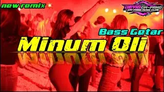 × MINUM OLI VIRAL🔥🌴_REMIX FULL BASS GETAR_(Devid GmPand)_TERBARU❗️