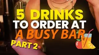 5 Drinks To Order At A Busy Bar Pt. 2