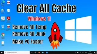 How to Clear all CACHE & JUNK from Windows 11