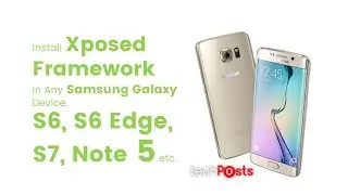 How to Install Xposed Framework in Samsung Galaxy devices on Android 5.1/6.0/6.0.1