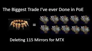 115 Mirrors for one item - My biggest trade in PoE - 3.25