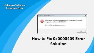 How to Fix 0x0000409 Error solution | Quick Fix Exception unknown software exception error