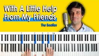 How To Play "With A Little Help From My Friends" by The Beatles [Piano Tutorial/Chords for Singing]