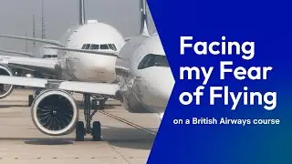 On British Airways Flying With Confidence course