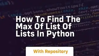 How to find the max of list of lists in python