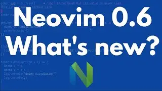 Neovim 0.6: What's new?