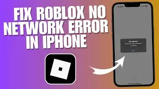 How To Fix Roblox No Network Error In iPhone Or iPad (Latest Method 2024)