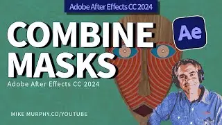 How To Combine Multiple Masks in After Effects (Photoshop + Illustrator)